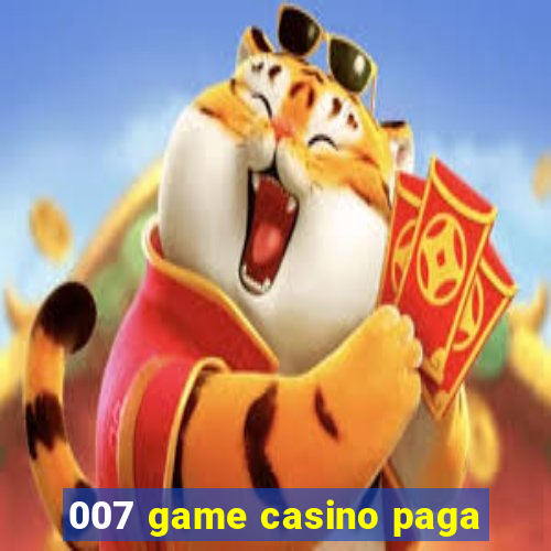 007 game casino paga